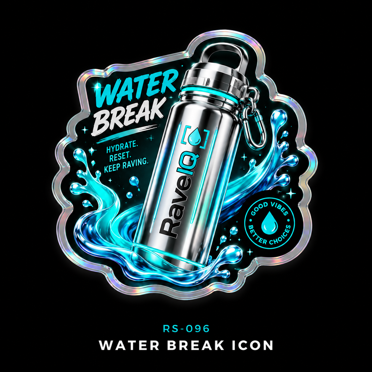 RAVE IQ sticker: Water Break. Hydrate. Reset. Keep raving. Good vibes, better choices.